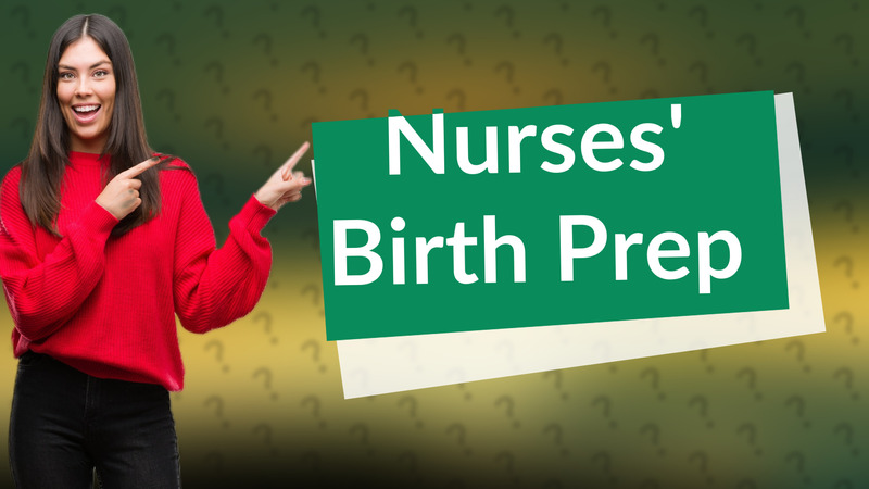 Nurses' Birth Prep