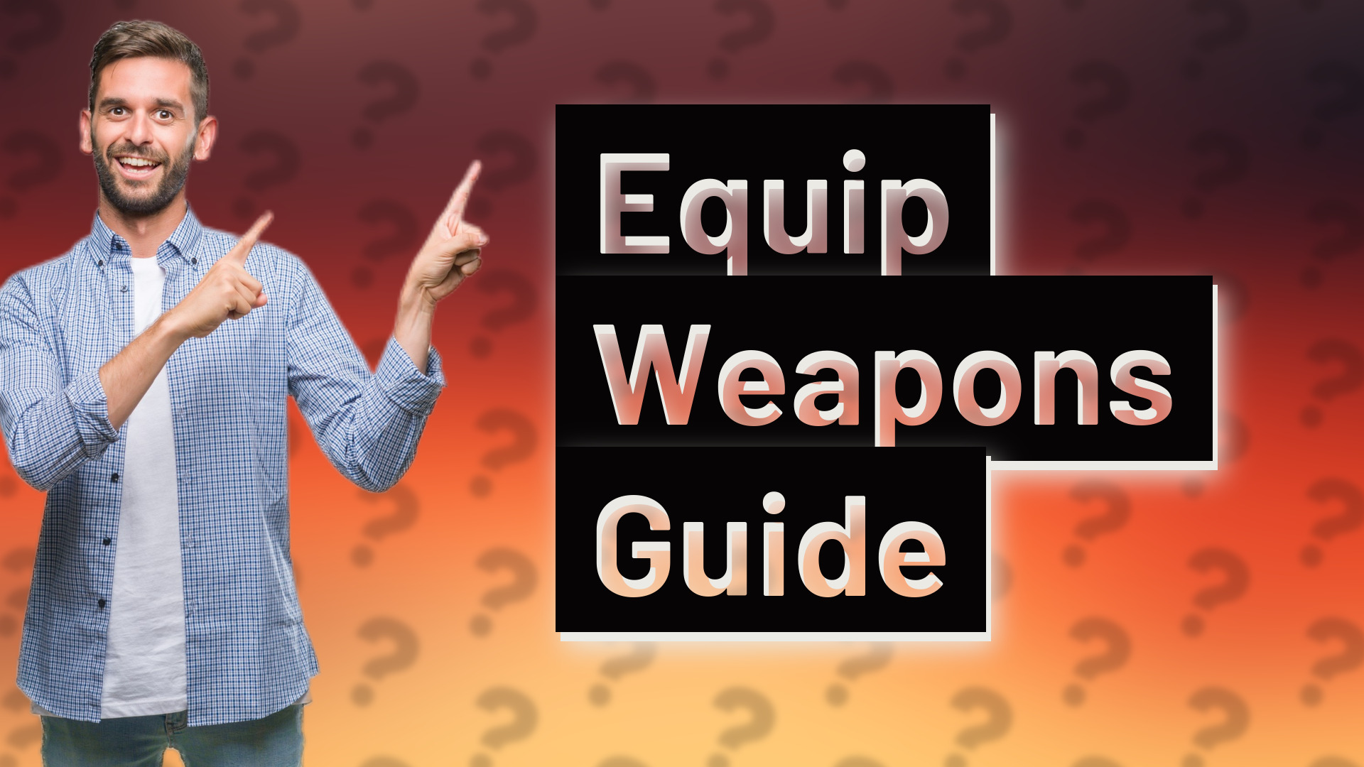 Equip Weapons Guide