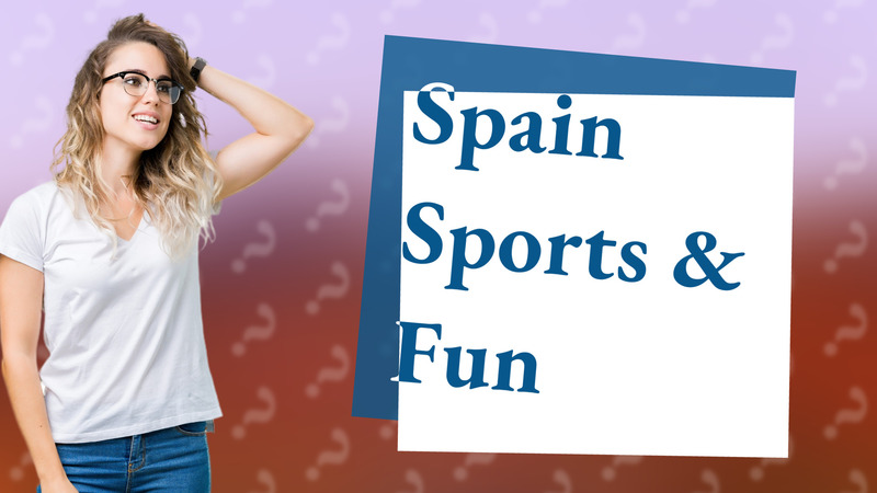 Spain Sports & Fun