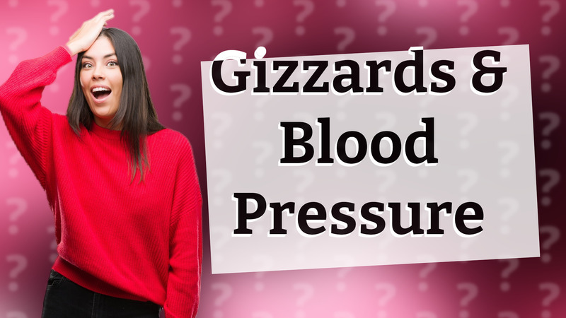 Gizzards & Blood Pressure