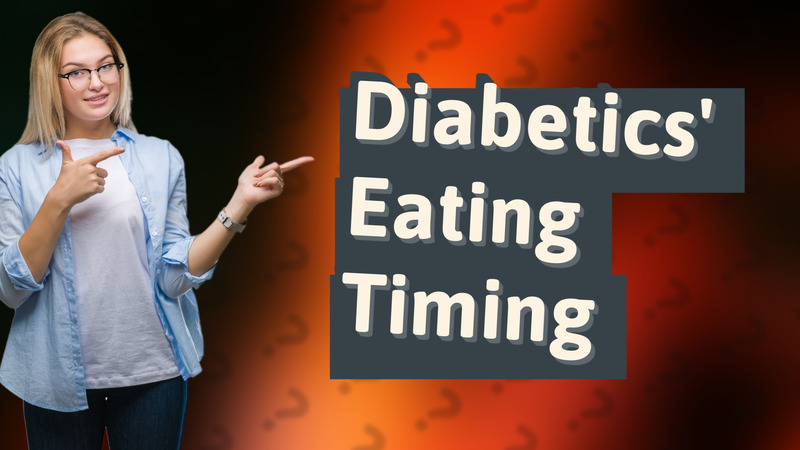 Diabetics' Eating Timing
