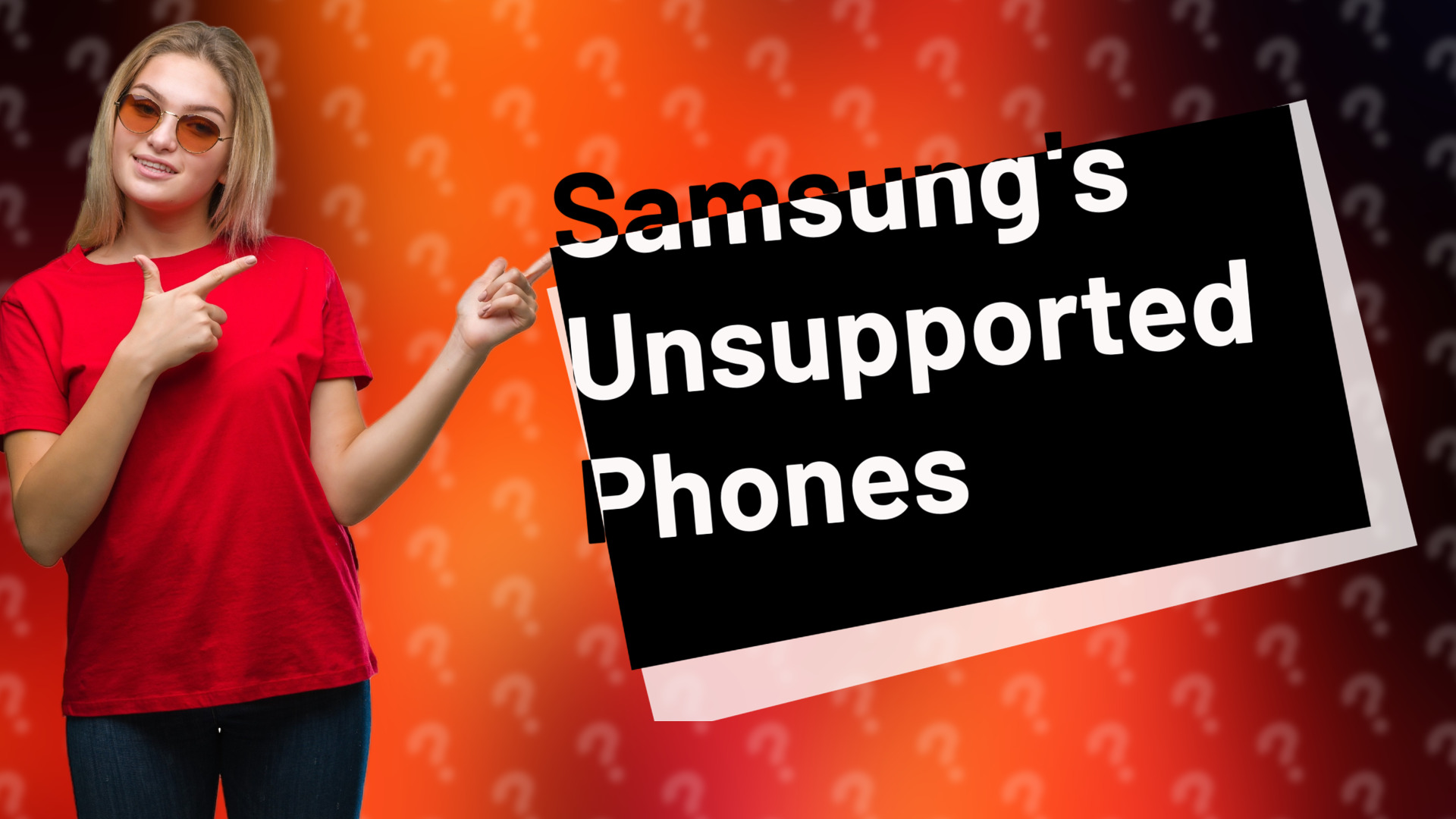 Samsung's Unsupported Phones