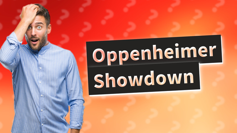 Oppenheimer Showdown