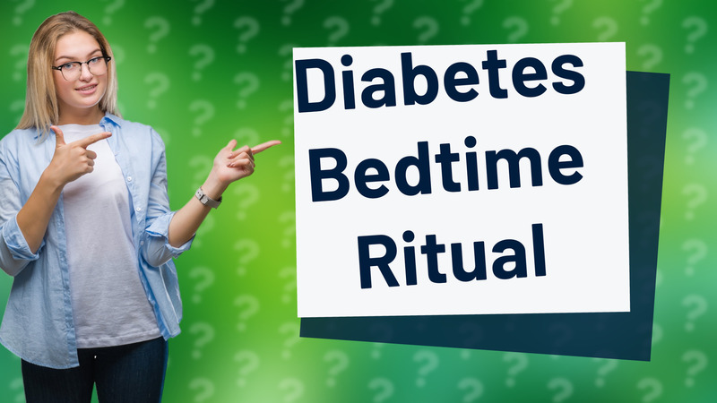 Diabetes Bedtime Ritual