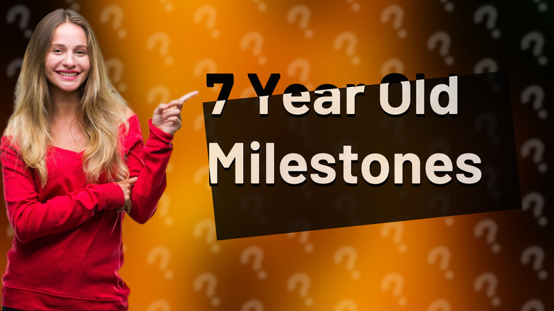 7 Year Old Milestones