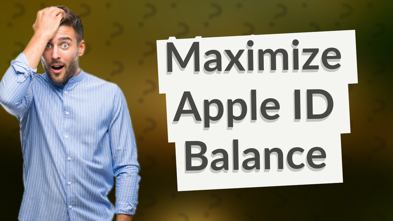Maximize Apple ID Balance