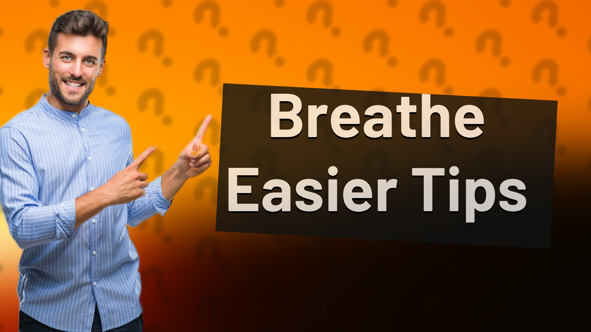 Breathe Easier Tips