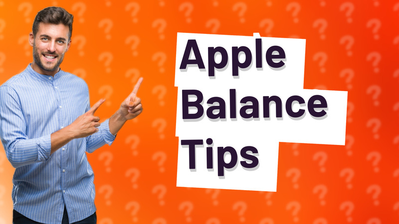 Apple Balance Tips