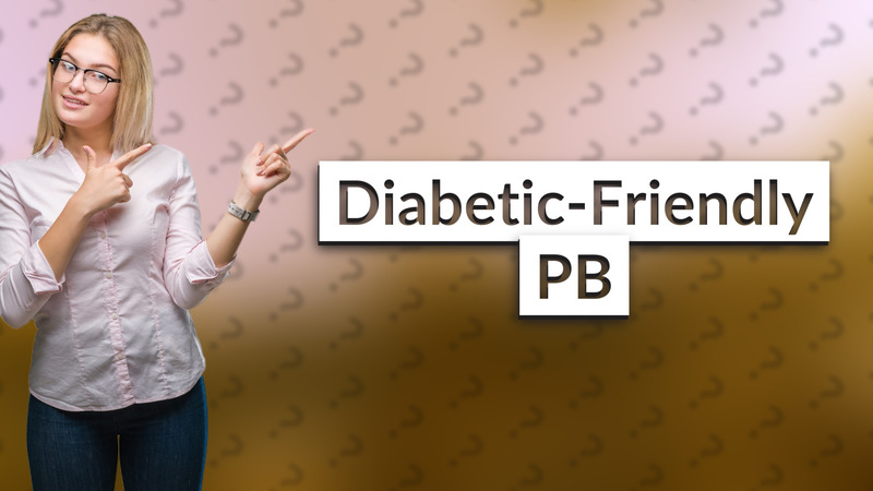 Diabetic-Friendly PB