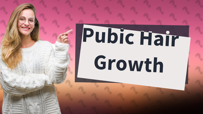 Pubic Hair Growth