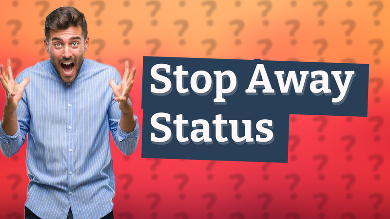 Stop Away Status