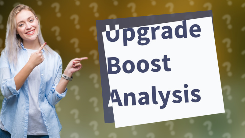 Upgrade Boost Analysis