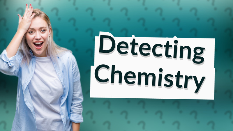 Detecting Chemistry