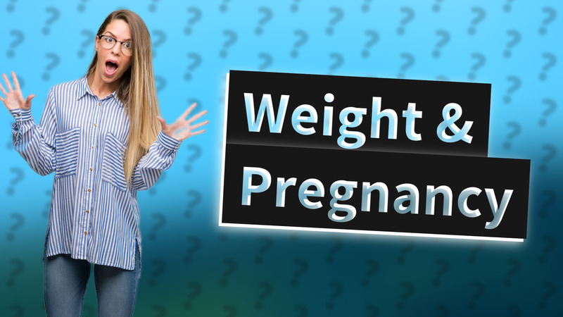 Weight & Pregnancy