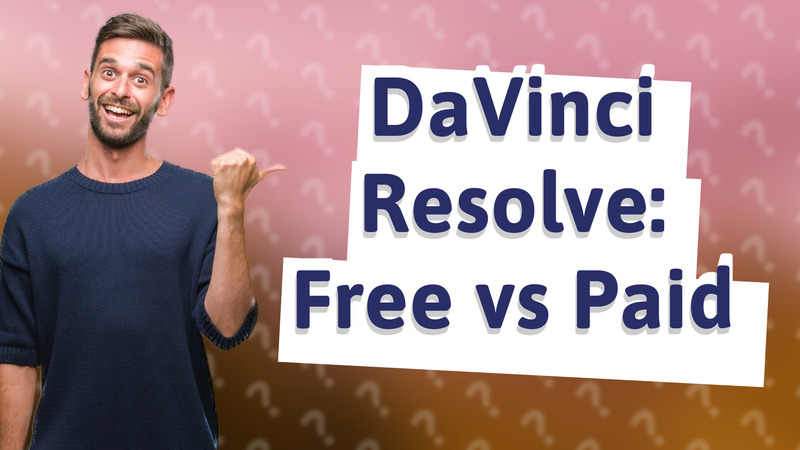 DaVinci Resolve: Free vs Paid