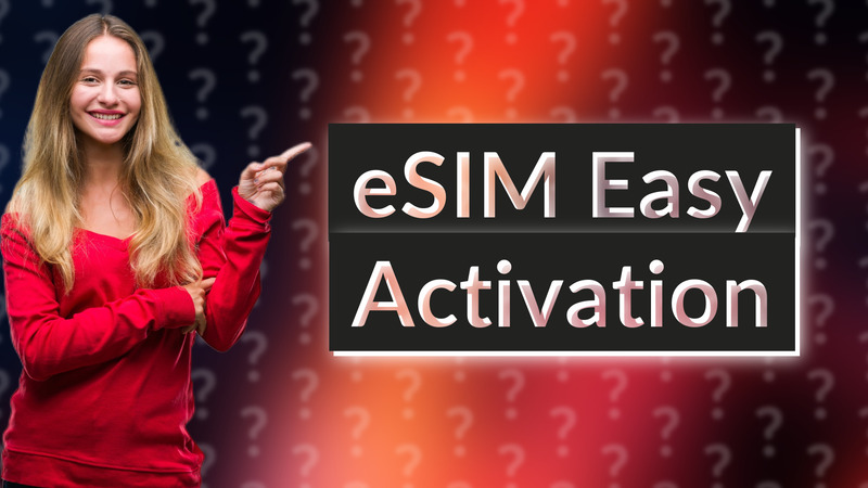 eSIM Easy Activation