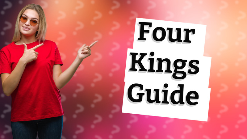 Four Kings Guide