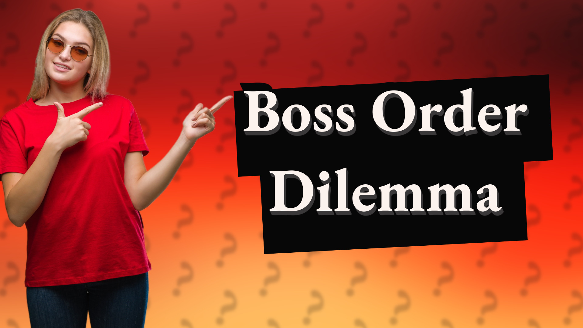Boss Order Dilemma