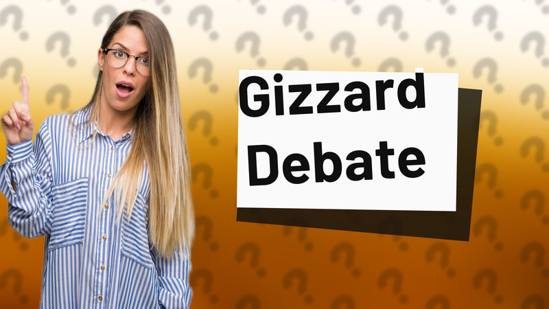 Gizzard Debate
