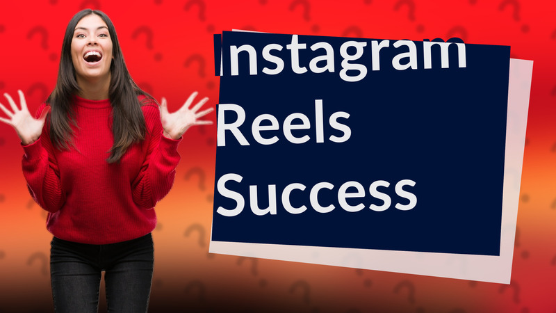 Instagram Reels Success