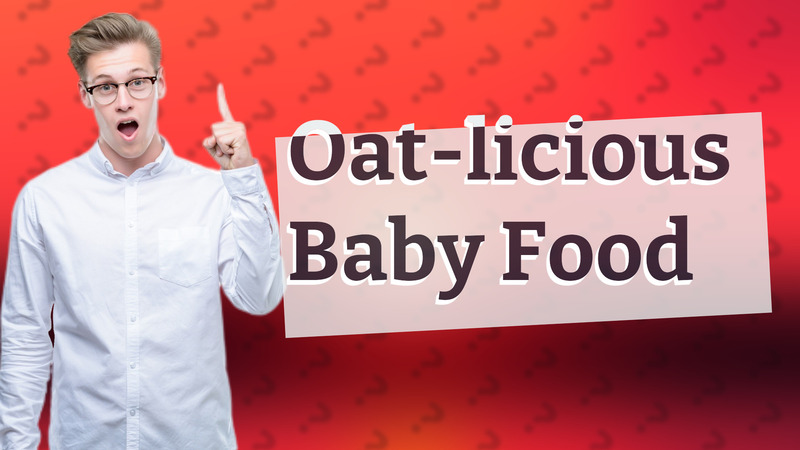 Oat-licious Baby Food