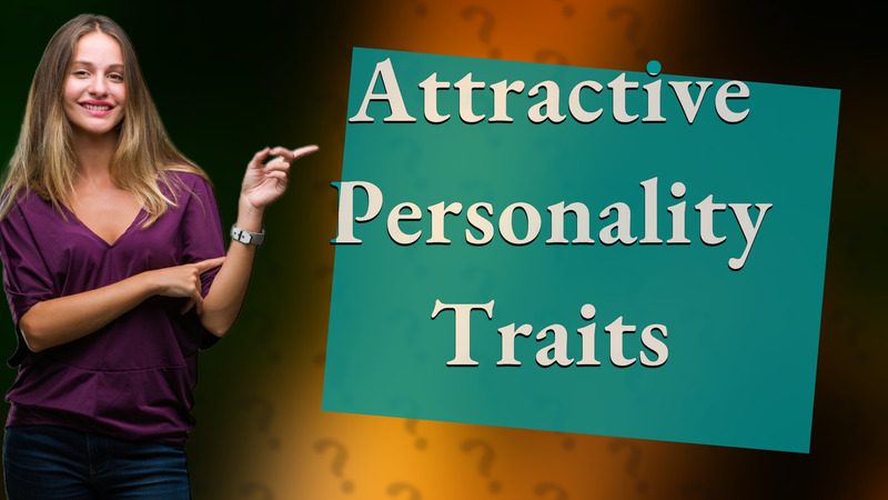 Attractive Personality Traits