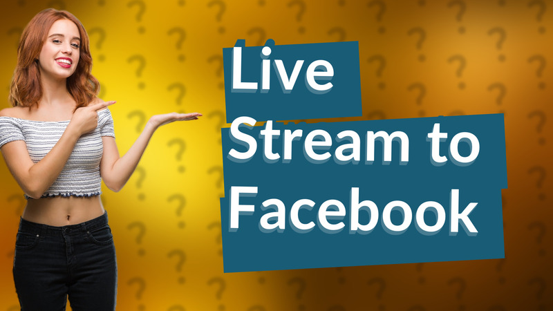 Live Stream to Facebook