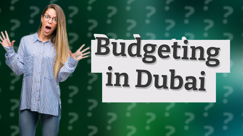 Budgeting in Dubai