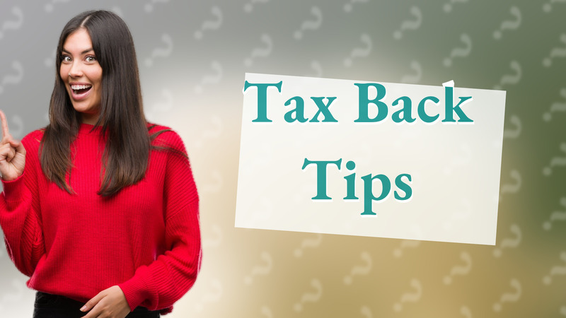 Tax Back Tips