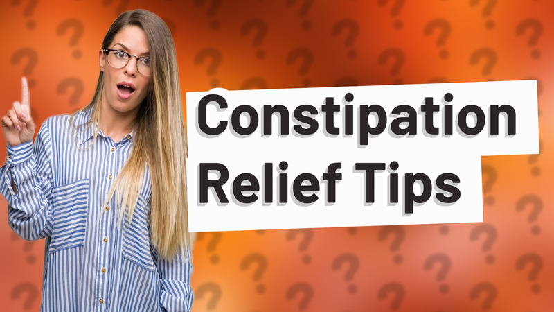 Constipation Relief Tips