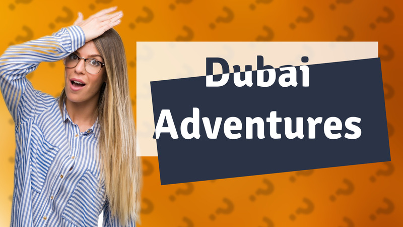 Dubai Adventures