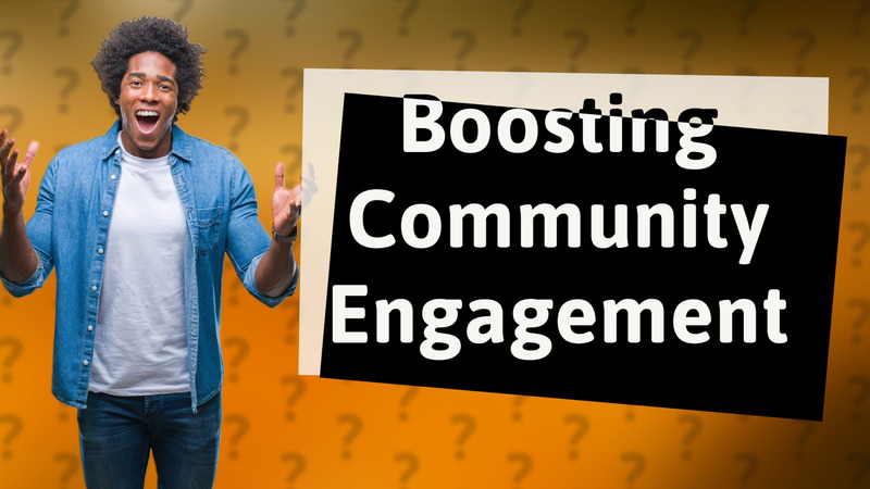 Boosting Community Engagement