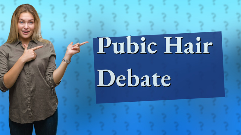 Pubic Hair Debate