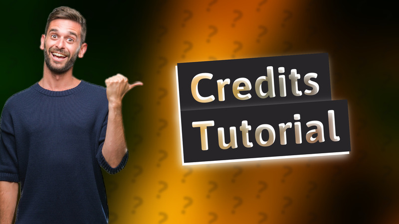 Credits Tutorial