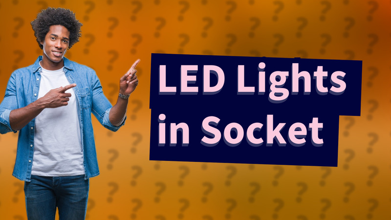 LED Lights in Socket