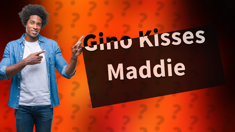 Gino Kisses Maddie
