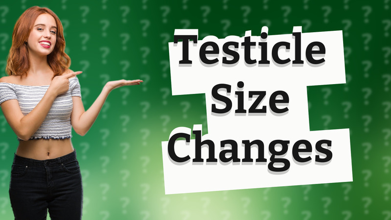 Testicle Size Changes