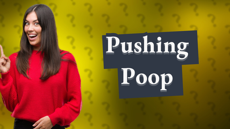 Pushing Poop