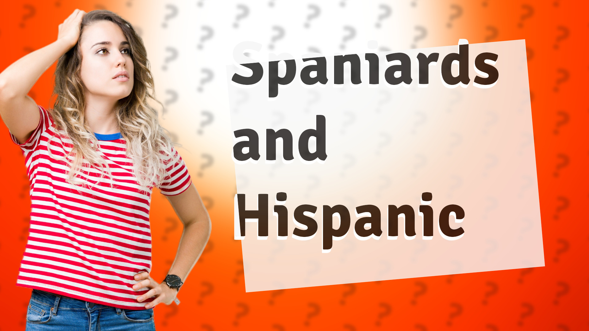 Spaniards and Hispanic
