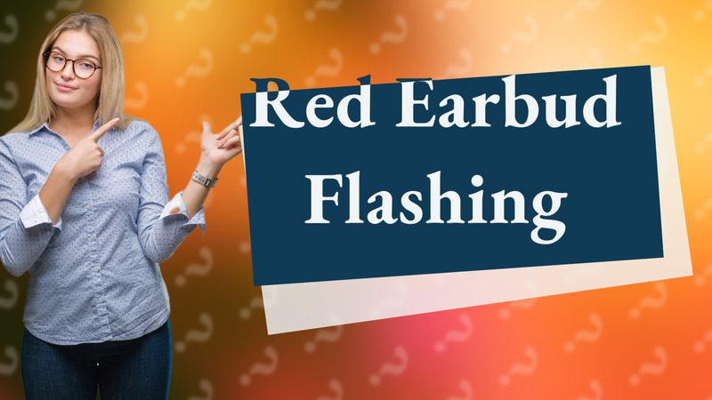 Red Earbud Flashing