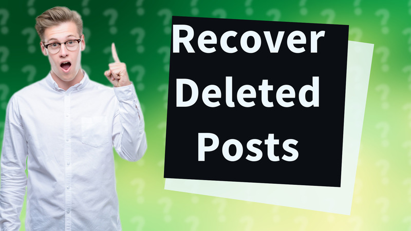 Recover Deleted Posts