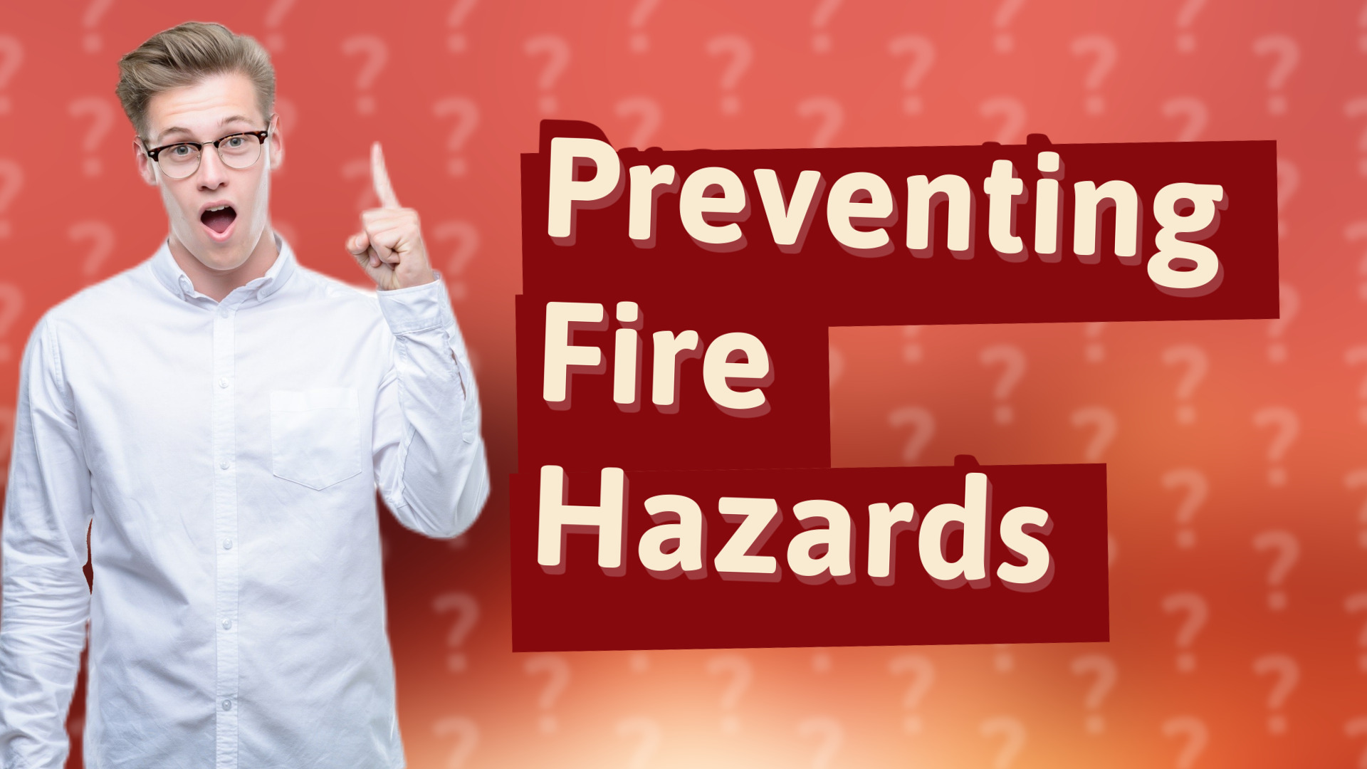 Preventing Fire Hazards