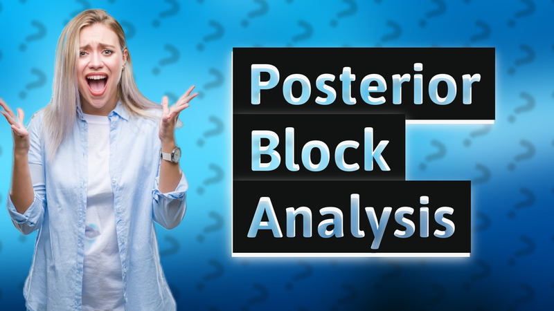 Posterior Block Analysis