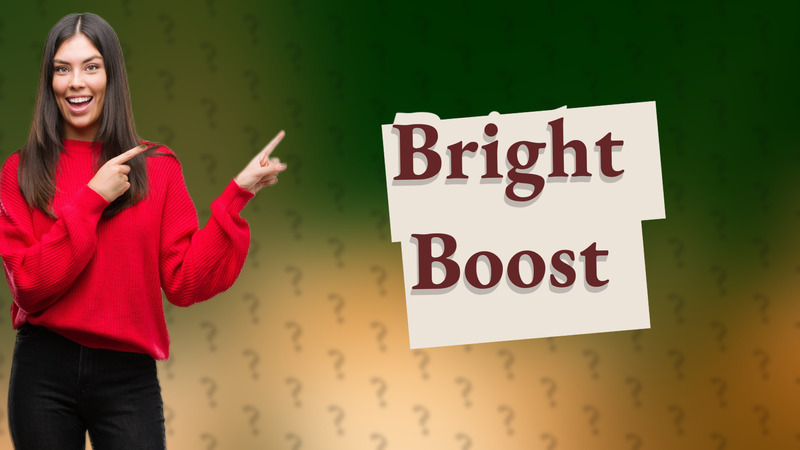 Bright Boost