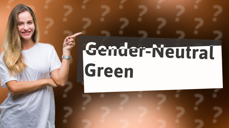 Gender-Neutral Green