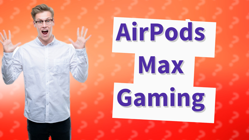 AirPods Max Gaming