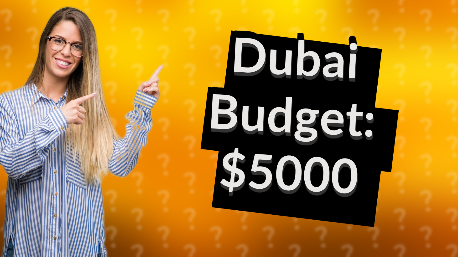 Dubai Budget: $5000