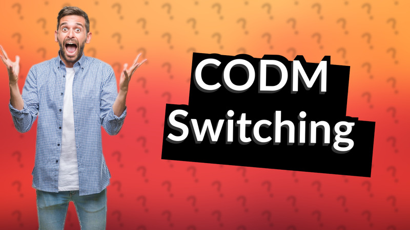 CODM Switching