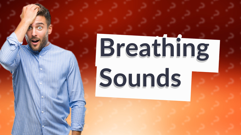 Breathing Sounds