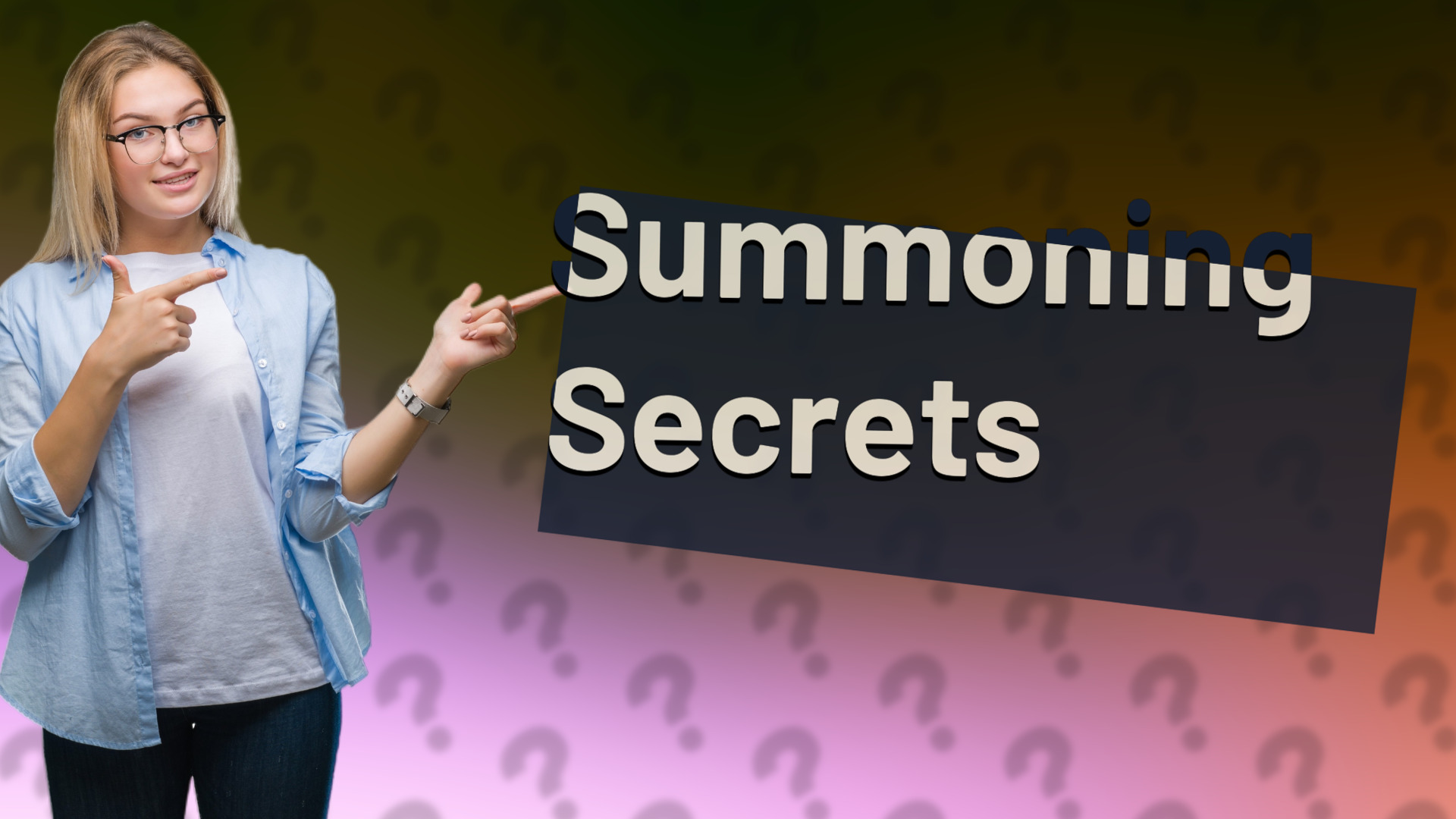 Summoning Secrets